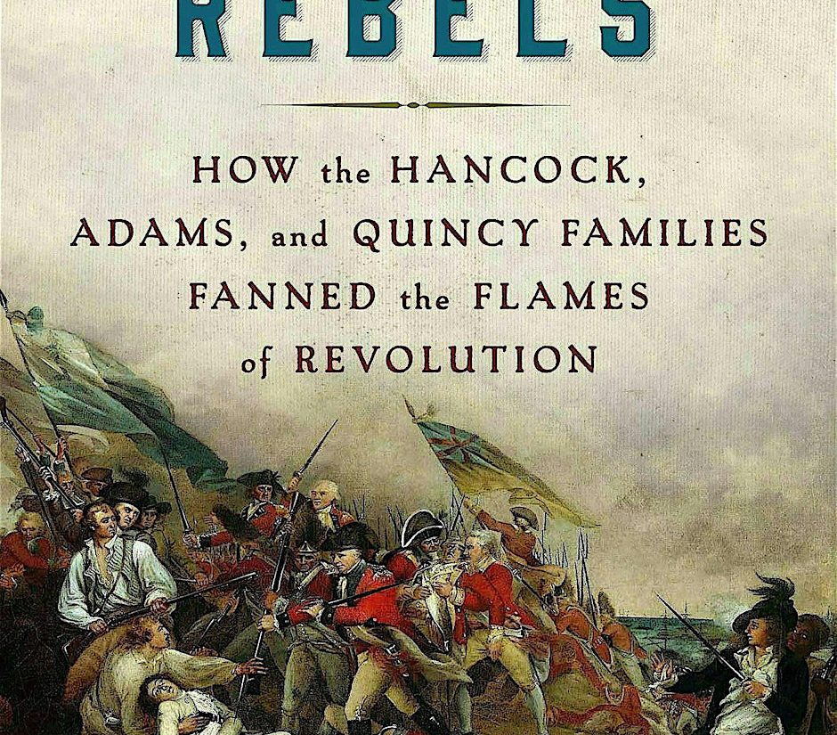 American-Rebels-How-the-Hancock-Adams-Quincy-Families-Fanned-the-Flames-of-Revolution